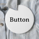 Search for 6 inch buttons Create your own