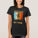 Search for disc golf dad tshirts Par