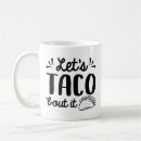 Search for taco bout it mugs Mexican food