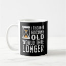 Search for growing old coffee mugs Getting older