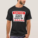 Search for annoying people tshirts Sarcasm