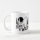 Search for born to be wild mugs Nature