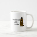 Search for groundhog day coffee mugs Humour