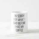Search for not before my mugs Humour