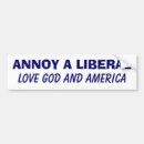 Search for annoy a liberal bumper stickers Conservative