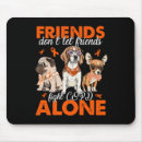 Search for let friend mousepads Awareness