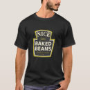 Search for baked beans tshirts Funny