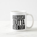 Search for straight outta mugs Humour