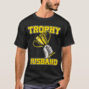 Search for trophy husband tshirts Wife