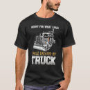 Search for trucker mens tshirts Driving