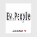 Search for funny introvert stickers Ew people