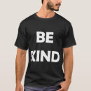 Search for daily reminder tshirts Kindness matters