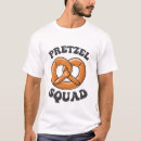 Search for pretzel tshirts Snack