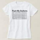 Search for push my buttons tshirts Keyboard