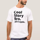 Search for cool story bro tshirts Humour