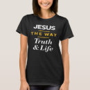 Search for jesus way truth life tshirts Gospel