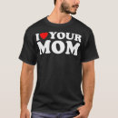 Search for i love my mom tshirts Relationship