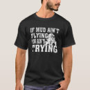 Search for quad tshirts Mudding