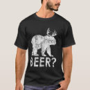 Search for bear deer beer tshirts Pun