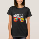 Search for normal is boring tshirts Awareness
