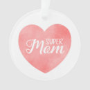 Search for super mom ornaments For her
