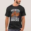 Search for masonry tshirts Bricks