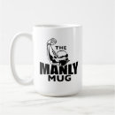 Search for manly mugs Funny