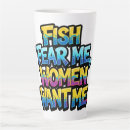 Search for fish fear me mugs Women want me