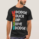 Recherche de dodgeball tshirts Esquiver