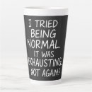 Search for exhausted mugs Funny quote