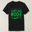 Search for airplane mode tshirts Funny
