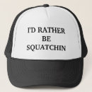 Search for rather be squatchin Squatching