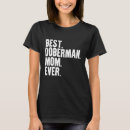 Search for doberman mom tshirts Mommy
