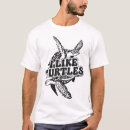Search for i like turtles tshirts Turtle lover