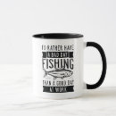 Search for rather be fishing mugs Funny