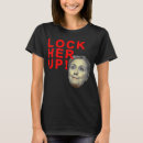 Search for lock her up tshirts Hillary for prison