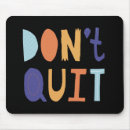 Search for quit mousepads Motivational