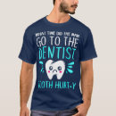 Search for dental jokes tshirts Teeth
