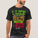 Search for i swallow tshirts Lick