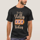 Search for slot machine tshirts Jackpot