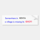 Search for kenya bumper stickers Idiot