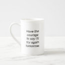 Search for have courage mugs Inspirational