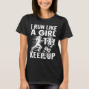 Search for i run like a girl try to keep up Funny