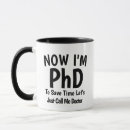 Search for graduation humour mugs Phd