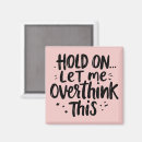 Search for hold me magnets Trendy quote