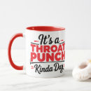 Search for throat punch mugs Sarcasm