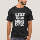 Search for chalk tshirts Less