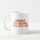 Search for zombie humour mugs Brain