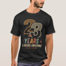 Search for 23rd birthday tshirts 23 years old