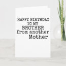 Search for another birthday cards Brother from another mother